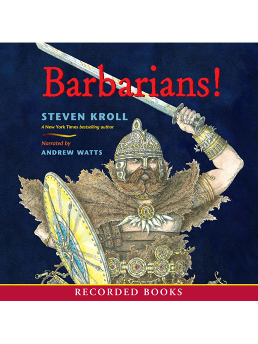 Title details for Barbarians! by Steven Kroll - Available